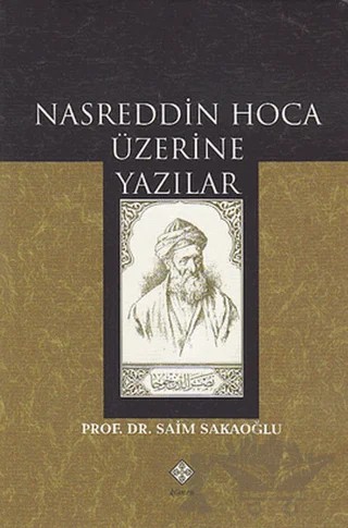 Nasreddin Hoca Üzerine Yazılar – Saim Sakaoğlu – Kömen Yayınları kitap kapağı