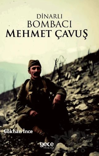 Dinarlı Bombacı Mehmet Çavuş – Gökhan İnce – Gece Kitaplığı kitap kapağı