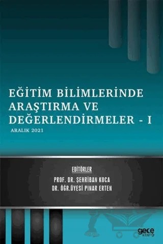 Eğitim Bilimlerinde Araştırma ve Değerlendirmeler 1 – Şehriban Koca, Pınar Erten – Gece Kitaplığı kitap kapağı