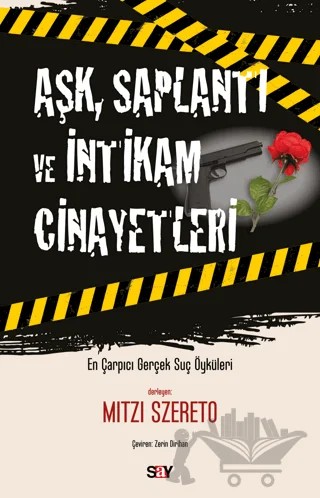 Aşk, Saplantı ve İntikam Cinayetleri – Mitzi Szereto – Say Yayınları kitap kapağı