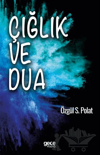 Çığlık ve Dua – Özgül S. Polat – Gece Kitaplığı kitap kapağı