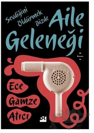Aile Geleneği – Ece Gamze Atıcı – Doğan Kitap kitap kapağı