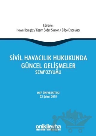 Sivil Havacılık Hukukunda Güncel Gelişmeler Sempozyumu – Bilge Erson Asar, Havva Karagöz, Kazım Sedat Sirmen – On İki Levha Yayınları kitap kapağı