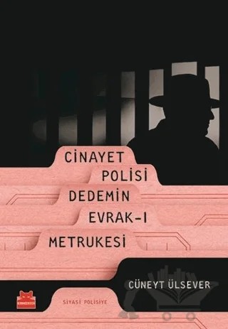 Cinayet Polisi Dedemin Evrak-ı Metrukesi – Cüneyt Ülsever – Kırmızı Kedi Yayınevi kitap kapağı