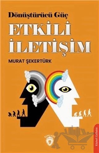 Dönüştürücü Güç Etkili İletişim – Murat Şekertürk – Dorlion Yayınları kitap kapağı