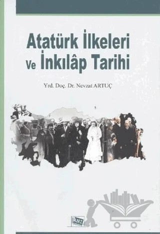 Atatürk İlkeleri ve İnkılap Tarihi – Nevzat Artuç – Anı Yayıncılık kitap kapağı