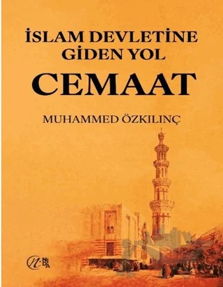 İslam Devletine Giden Yol Cemaat – Muhammed Özkılınç – Nida Yayıncılık kitap kapağı