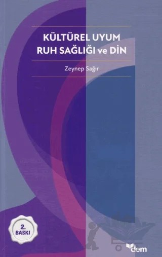 Kültürel Uyum Ruh Sağlığı ve Din – Zeynep Sağır – Dem Yayınları kitap kapağı