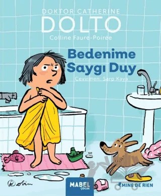 Bedenime Saygı Duy – MDR Çocuk Psikoloji Serisi 1 – Catherine Dolto – Mabel Çocuk kitap kapağı