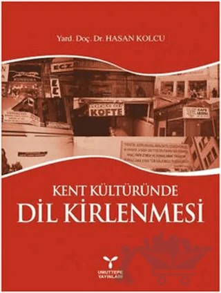 Kent Kültüründe Dil Kirlenmesi – Hasan Kolcu – Umuttepe Yayınları kitap kapağı