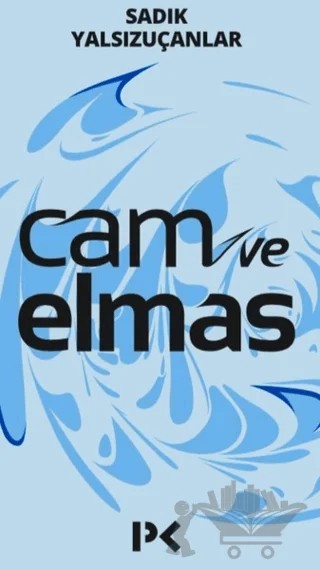 Cam ve Elmas – Sadık Yalsızuçanlar – Profil Kitap kitap kapağı