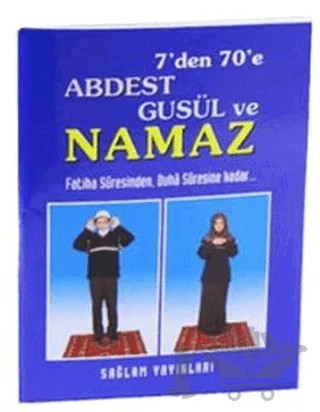 7’den 70’e Abdest Gusül ve Namaz (Kod: 013 / Mini Boy Kuşe Kağıt) – F. Cemil Coşkun – Sağlam Yayınevi kitap kapağı