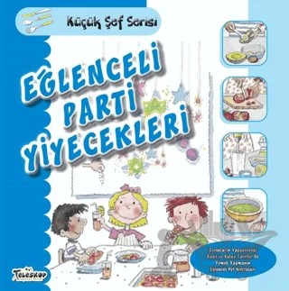 Eğlenceli Parti Yiyecekleri - Küçük Şef Serisi – Mercedes Segarra – Teleskop Popüler Bilim kitap kapağı
