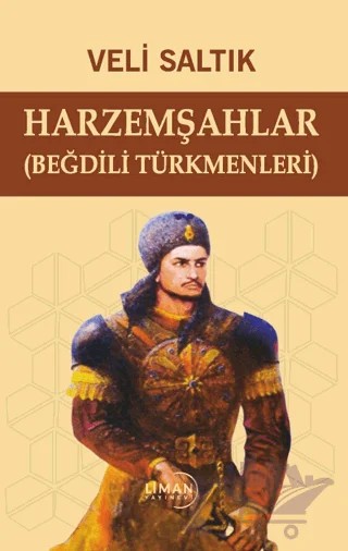 Harzemşahlar (Beğdili Türkmenleri) – Veli Saltık – Liman Yayınevi kitap kapağı