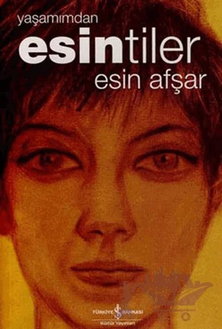 Yaşamımdan Esintiler – Esin Afşar – İş Bankası Kültür Yayınları kitap kapağı