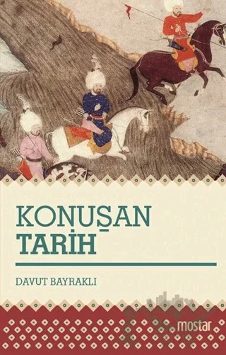 Konuşan Tarih – Davut Bayraklı – Mostar Yayınları kitap kapağı