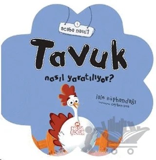 Tavuk Nasıl Yaratılıyor? – Lale Süphandağı – Nesil Çocuk Yayınları kitap kapağı