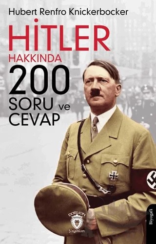 Hitler Hakkında 200 Soru ve Cevap – Hubert Renfro Knickerbocker – Dorlion Yayınları kitap kapağı