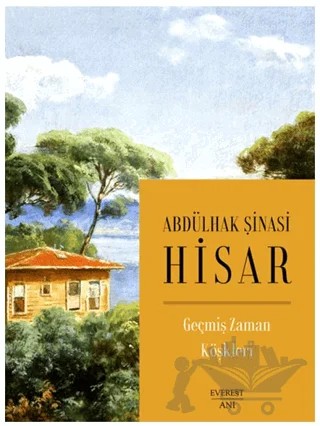 Geçmiş Zaman Köşkleri – Abdülhak Şinasi Hisar – Everest Yayınları kitap kapağı