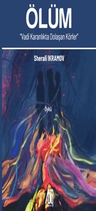 Ölüm (Vadi Karanlıkta Dolaşan Körler) – Sherali İkramov – Baygenç Yayıncılık kitap kapağı