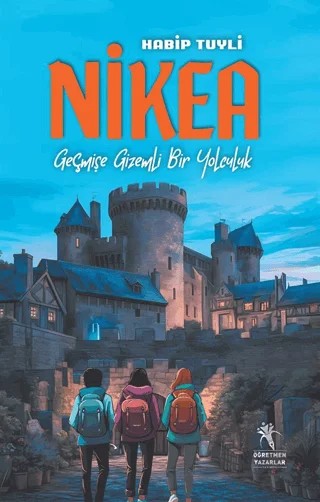 Nikea - Geçmişe Gizemli Bir Yolculuk – Habip Tuyli – Öğretmen Yazarlar kitap kapağı