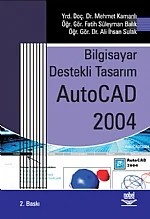 Bilgisayar Destekli Tasarım AutoCAD 2004 – Mehmet Kamanlı - Fatih Süleyman Balık - Ali İhsan Sulak – Nobel Yayın kitap kapağı