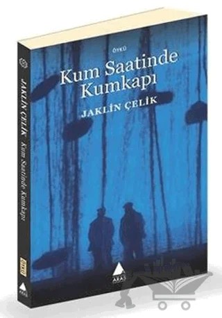 Kum Saatinde Kumkapı – Jaklin Çelik – Aras Yayıncılık kitap kapağı