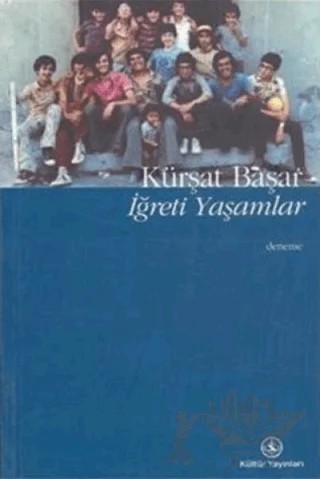 İğreti Yaşamlar – Kürşat Başar – İş Bankası Kültür Yayınları kitap kapağı