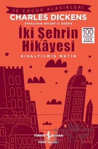 İki Şehrin Hikayesi – Charles Dickens – İş Bankası Kültür Yayınları kitap kapağı