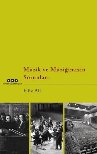 Müzik ve Müziğimizin Sorunları – Filiz Ali – Yapı Kredi Yayınları kitap kapağı