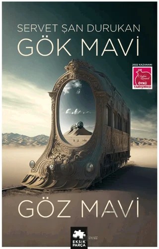 Gök Mavi Göz Mavi – Servet Şan Durukan – Eksik Parça Yayınları kitap kapağı