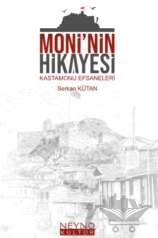 Moni'nin Hikayesi – Serkan Kütan – Neyno Kültür Yayınevi kitap kapağı