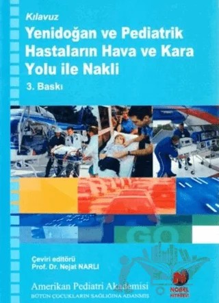 Yenidoğan ve Pediatrik Hastaların Hava ve Kara Yolu İle Nakli – George A.Woodward – Adana Nobel Kitabevi kitap kapağı