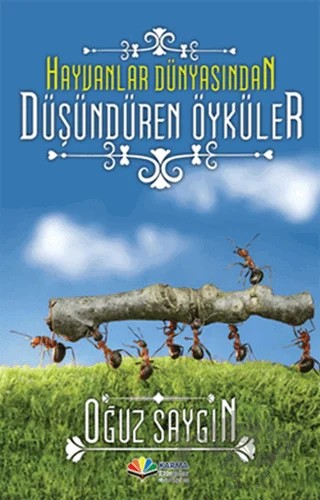 Hayvanlar Dünyasından Düşündüren Öyküler – Oğuz Saygın – Karma Kitaplar kitap kapağı