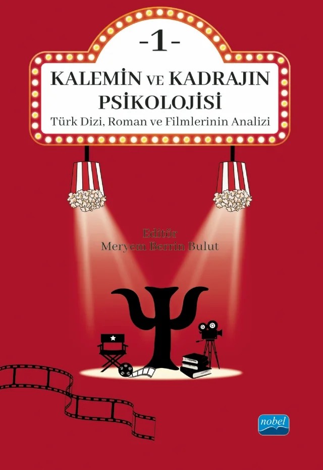 KALEMİN VE KADRAJIN PSİKOLOJİSİ 1: Türk Dizi, Roman ve Filmlerinin Analizi – Abdullah Tunç, Ahmet Furkan Yılmaz, Berfin Demirtepe, Beyza Naile Ömerca, Feride Boğazkesen, İlknur Duğan, İlvenur Soyutürk, Melike Dur, Nisa Nur Ünal, Nisanur Yıldızeli, Nur Sena Gülsoy, Oğulcan Tanrıverdi, Oğuzhan Coşkun, Sefa Boyraz, Sude Yiğit, Suna Tekin, Şeyma Erbaş, Şule Kaya, Tuğba Özer – Nobel Akademik Yayıncılık kitap kapağı