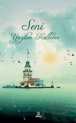Seni Yazdım Kalbime – Gül Çiçek – Onur Kitap kitap kapağı