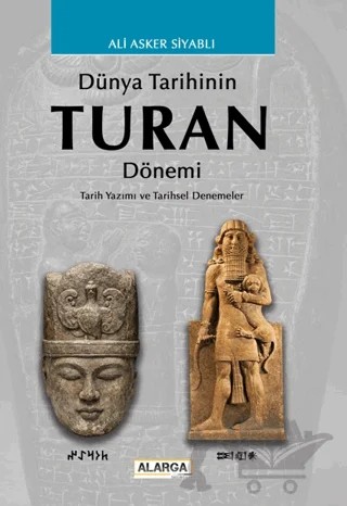 Dünya Tarihinin Turan Dönemi – Ali Asker Siyablı – Alarga Yayıncılık kitap kapağı