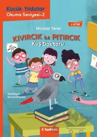 Kıvırcık ile Pıtırcık - Kuş Doktoru – Mavisel Yener – Tudem Yayınları kitap kapağı