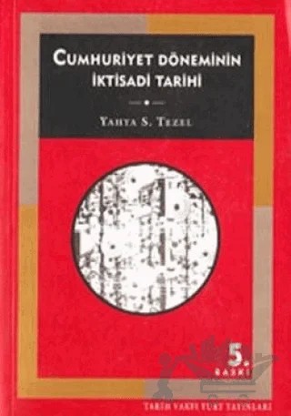 Cumhuriyet Döneminin İktisadi Tarihi (1923-1950) – Yahya Sezai Tezel – Tarih Vakfı Yurt Yayınları kitap kapağı