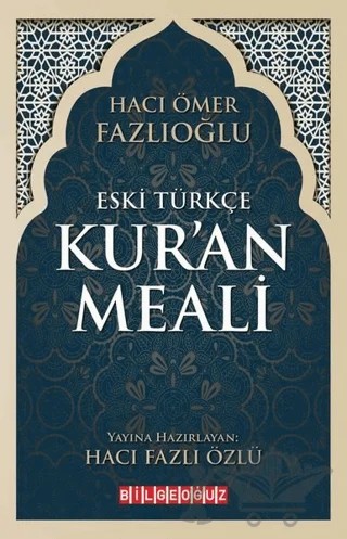 Eski Türkçe Kur'an Meali – Hacı Ömer Fazlıoğlu – Bilgeoğuz Yayınları kitap kapağı
