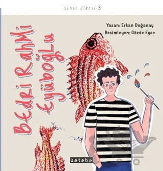 Sanat Ülkesi - Bedri Rahmi Eyüboğlu – Erkan Doğanay – Ketebe Çocuk kitap kapağı
