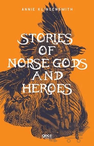 Stories of Norse Gods and Heroes – Annie Klingensmith – Gece Kitaplığı kitap kapağı