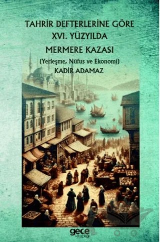 Tahrir Defterlerine Göre XVI. Yüzyılda Mermere Kazası – Kadir Adamaz – Gece Kitaplığı kitap kapağı
