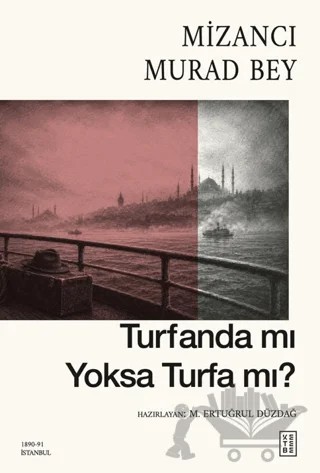 Turfanda mı Yoksa Turfa mı? – Mizancı Murad Bey – Ketebe Yayınları kitap kapağı