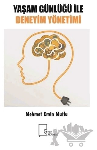Yaşam Günlüğü ile Deneyim Yönetimi – Mehmet Emin Mutlu – Gece Akademi kitap kapağı