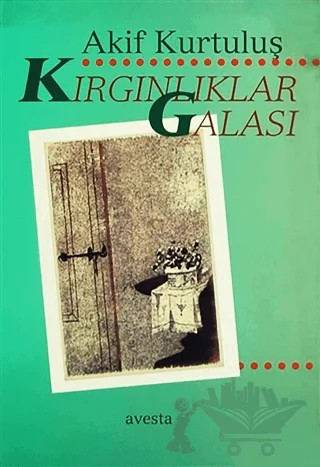 Kırgınlıklar Galası – Akif Kurtuluş – Avesta Yayınları kitap kapağı