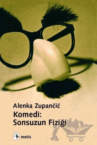 Komedi: Sonsuzun Fiziği – Alenka Zupancic – Metis Yayınları kitap kapağı