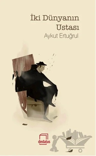 İki Dünyanın Ustası – Aykut Ertuğrul – Dedalus Kitap kitap kapağı