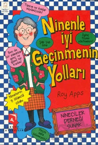 Ninenle İyi Geçinmenin Yolları – Roy Apps – Aksoy Yayıncılık kitap kapağı