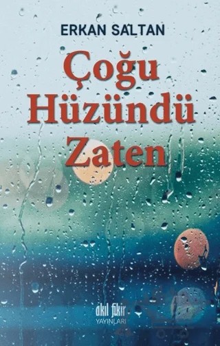 Çoğu Hüzündü Zaten – Erkan Saltan – Akıl Fikir Yayınları kitap kapağı